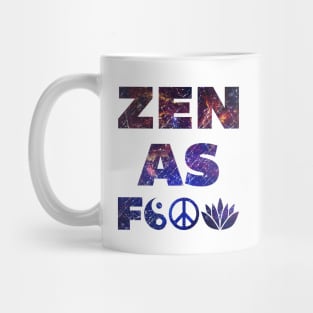 Zen As F&*# Mug